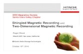 Shingled Magnetic Recording Two-Dimensional Magnetic Recording · 2010. 10. 26. · IEEE SCV MagSoc, Oct 19th, 2010 10 Future Technology Roadmap Y. Shiroishi, Intermag 2009, FA-01