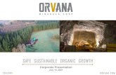 SAFE SUSTAINABLE ORGANIC GROWTH...2021/07/19  · Joined Orvana in 2014, after being at Deloitte between 2001 and 2013; prior to 2001, he worked in the energy sector. International