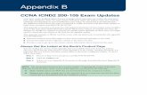 Appendix B...Appendix B CCNA ICND2 200-105 Exam Updates Over time, reader feedback allows Pearson to gauge which topics give our readers the most prob-lems when taking the exams. To