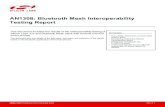 AN1308: Bluetooth Mesh Interoperability Testing Report · 2021. 1. 21. · AN1308: Bluetooth Mesh Interoperability Testing Report This document includes the results of the interoperability