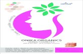 ONIKA ORGANICS · 2020. 8. 16. · HERBAL COSMETICS ONIKA ORGANICS Herbal & Nutraceuticals GMP & ISO 9001 : 2015 Certiﬁed Company. email: onikaorganics@gmail.com, Plot No. 208-C,