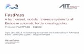 AIT Austrian Institute of Technology - FastPass project · FastPass A harmonized, modular reference system for all European automatic border crossing points Proposal: FASTPASS –