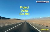 Project Odate (Cu-Mo) - Minera Nittetsu...Odate (Cu-Mo) Project summary Location ⅡRegion , This prosoect is located 150 km away toward east from Antofagasta and is also located 40
