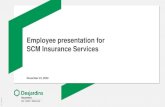 Employee presentation for SCM Insurance Services...Dental care Maximum benefit Option 1 Option 2 Option 3 Basic & Major restorative services combined $1,000 per insured each calendar