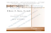 Here I Am, Lord - Hope Publishing · 2020. 2. 17. · C 5002 Surely the Presence of the Lord SATB C 5489 Surely the Presence of the Lord SAB C 5605 Sweet Hour of Prayer SATB C 5001