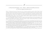 Christology in the Thessalonian Correspondence · 2018. 10. 29. · 2 Christology in the Thessalonian Correspondence OUR 1THESSALONIANS1 PROBABLY WAS written within a year after Paul