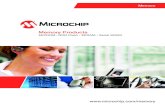 Memory Products - Microchip Technology · 2017. 12. 19. · Memory Products 3 Serial EEPROM Microchip offers the broadest range of Serial EEPROM devices. Our Serial EEPROMs are low-power,