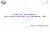 Results and implications of World Radiocommunication … · 2019. 9. 20. · World Radiocommunication Conference, 2015 Radiocommunication Bureau International Telecommunication Union