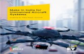 Make in India for Unmanned Aircraft Systems · 2018. 7. 12. · 4 Make in India for Unmanned Aircraft Systems Make in India for Unmanned Aircraft Systems 5 Content • Executive summary