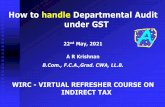 How to handle Departmental Audit under GST - WIRC-ICAIOK. Although Annual return and Reconciliation Statement have already been filed when the auditor arrives, check them once again