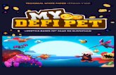 LIFESTYLE-BASED PET GAME ON BLOCKCHAIN ...ecosystem on My DeFi Pet, thereby creating a win-win system where every participant is fairly compensated for its efforts. DPET token is an
