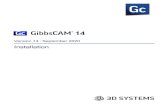 GibbsCAM 14: Installation · Introduction 9 • +1.805.523.0004 FaxnumberforTechnicalSupport: • +1.805.523.0006 E-mailaddresses: • GibbsCAM.Support@3Dsystems.com • GibbsCAM.Sales@3Dsystems.com