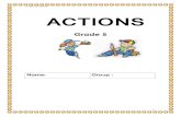 Grade 5 Actions ACTIONS - CSSSHblog.classe.cssh.qc.ca/melanied/wp-content/uploads/sites/... · 2018. 8. 26. · Grade 5 Actions 6 Begin (inf.) Began (past) Broke Draw Drew Break Drive