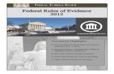 Federal Rules of Evidence 2012 court/FRE.pdf · 2012. 10. 14. · 2011 Federal Evidence Review Federal Evidence Review HIGH- 2012 New Restyled Federal Rules of Evidence (Effective