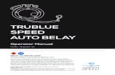 TRUBLUE SPEED AUTO BELAY · 2019. 9. 25. · Auto Belay for any purposes other than that intended by the manufacturer is not permitted. ... Self-Rescue Systems, Subsystems and Components.