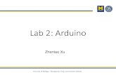 Lab 2: Arduino - U-M Personal World Wide Web Serverfrankxu/chinese/images/job/engr... · 2017. 12. 24. · Arduino IDE •An integrated development environment designed for Arduino