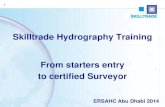 Skilltrade Hydrography Training From starters entry to ......• Electronics Engineer – multi task • All to take part still at the spot (offshore) • Make use of competence records