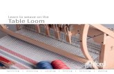 Learn to weave on the Table Loom · 2020. 5. 19. · Before you begin your first project on the table loom, here is a glossary of weaving terms you will need to know to get started.