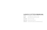 LASER CUTTER MANUAL · 2018. 5. 1. · LASER LAB MANUAL LASER CUTTER INSTRUCTIONS ACCESS 1 1 TRAINING IS REQUIRED • You must take the laser training prior making your first reservation