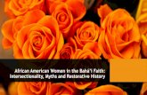 African American Women in the Bahá’i Faith ......“Bahá’u’lláhonce compared the coloured people to the black pupil of the eye surrounded by the white. In this black pupil
