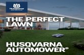 THE PERFECT LAWN - Embla Robotics · 2018. 3. 6. · about your Husqvarna Automower ®. You’ll hardly notice it as it rolls around your lawn doing its job quickly, quietly and efficiently.