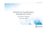 Workforce Qualification Grant - Information Session Powerpoint · 2020. 2. 14. · Title: Workforce Qualification Grant - Information Session Powerpoint Author: babug1 Created Date:
