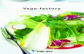 Vege-factory - 株式会社大気社 ... Vege-factory Creates the Best Environment for Plant Clean Environment Germ- and Insect-Prevention Multiple cultivation shelves Our multi-shelf