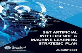 S&T Artificial Intelligence & Machine Learning Strategic Plan...The Strategic Plan identifes the focus areas for AI/ML that S&T will address to carry out its missions as the research