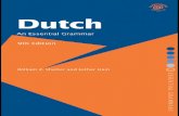 Dutch: An Essential Grammar, 9th edition · 2017. 11. 16. · Dutch An Essential Grammar 9th edition Dutch: An Essential Grammaris a reference guide to the most important aspects