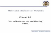 Mechanics of Materials - University of Pittsburghqiw4/Academic/ENGR0135/Chapter4...Statics and Mechanics of Materials Internal force, normal and shearing Stress Chapter 4-1 Department