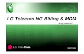 LG Telecom NG Billing & MDMLG TeleCom : 8 6 million customer revenue 4 billionLG TeleCom : 8.6 million customer, revenue 4 billion US$ CDMA 3G R ACDMA, 3G Rev.A N/W lN/W, employees