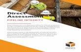 Direct Assessment · 2021. 5. 10. · Direct Assessment PIPELINE INTEGRITY Direct Assessment is an approved method for evaluating pipelines in High Consequence Area (HCAs) for integrity