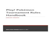 Play! Pokémon Tournament Rules Handbook - Pokemon.com...2021/03/31  · 3 1 Using This Handbook The Play!Pokémon Tournament Rules Handbook is intended to give a thorough and comprehensive