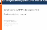 Constructing WMATA’s Enterprise GIS: Strategy, Action, Issuesproceedings.esri.com/library/userconf/feduc12/papers/user/edwells.pdfConstructing WMATA’s Enterprise GIS: Strategy,