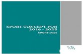 Sport Concept for 2016 - 2025 · Web viewSport Concept for 2016 - 2025 SPORT 2025 Sport Concept for 2016 - 2025 SPORT 2025 Sport Concept for 2016 - 2025 SPORT 2025 THE MINISTRY OF