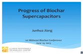 Progress of Biochar Supercapacitors · 2017. 10. 21. · Supercapacitor Applications Traditional market • Electronics: camera, flashlights, PC cards, portable media players, and