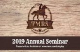 2019 Annual Seminar - TMRS · 2019. 10. 30. · Eye on GASB. GASB 68 Information, continued 10. TMRS Website…the Place to Go! 11 ... 2.Also ask for Projection Report(s) ... •Phone