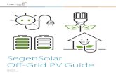 SegenSolar Off-Grid PV Guideportal.segensolar.co.za/reseller/docs/SegenSolarOff-Grid...• Existing diesel generator facility. 15kW – 250kW ‘Fuel Save’ PV system and battery