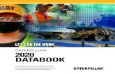 CATERPILLAR 2020 DATABOOK · 2021. 4. 28. · CATERPILLAR DATABOOK 2 Caterpillar Corporate Strategy & Purpose Our enterprise strategy focuses on solutions to help our customers build