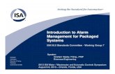 Introduction to Alarm Management for Packaged Systems · 2019. 9. 15. · ANSI/ISA-18.2-2009, Management of Alarm Systems for the Process Industries Alarm: An audible and/or visible