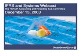 IFRS and Systems Webcast - PwC · 2015. 6. 3. · IFRS and Systems Webcast The PhRMA Accounting and Reporting Sub-Committee December 15, 2008. ... - Budgeting/forecasting - Financial