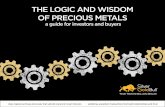 THE LOGIC AND WISDOM OF PRECIOUS METALS Kit-Silver...The Logic and Wisdom of Precious meTaLs a guide for investors and buyers Our mission is to be your trusted source for precious