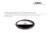Magnetism DetectorsMagnetic Analysis Corporation - 103 Fairview Park Drive- Elmsford, New York 10523-1544 USA ~ Tel: +1.914.530.2000 ~ info@mac-ndt.com Magnetism Detector 08/2019 To