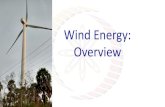 Wind Energy: Overview · 2019. 2. 21. · Types of windmills 1)Horizontal axis wind turbines a. Tall towers enable accessing stronger winds b. Blades capture wind energy throughout