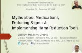 Myths about Medications, Reducing Stigma & Implementing Harm …2018. 10. 3. · by Johann Hari. Dreamland: by Sam Quinones: 13TH. The New Jim Crow : by Michelle Alexander: In the