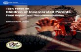 Task Force on - Illinois · Task Force on Children of Incarcerated Parents: Final Report and Recommendations. 4. e) Visitation rooms in all correctional facilities should be child-friendly;