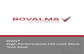 HWS® High Performance PM ColdWork ToolSteel · 2019. 3. 25. · C/ Collita, 1-3 08191 Rubí (Barcelona) SPAIN Tel. (+34) 935 862 949 Fax (+34) 935 881 860 Rovalma GmbH German Office