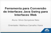 Ferramenta para Conversão de Interfaces Java Swing para ...dsc.inf.furb.br/arquivos/tccs/apresentacoes/2016_1...Java Swing para interfaces web baseadas em HTML, CSS e JavaScript.