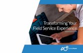 Transforming Your Field Service Experience