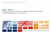 PO 101: REQUISITION PROCESSING TRAINING GUIDE